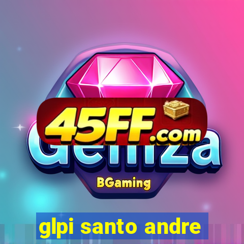glpi santo andre